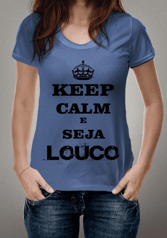 Nome do produto: Keep Calm e Seja Louco
