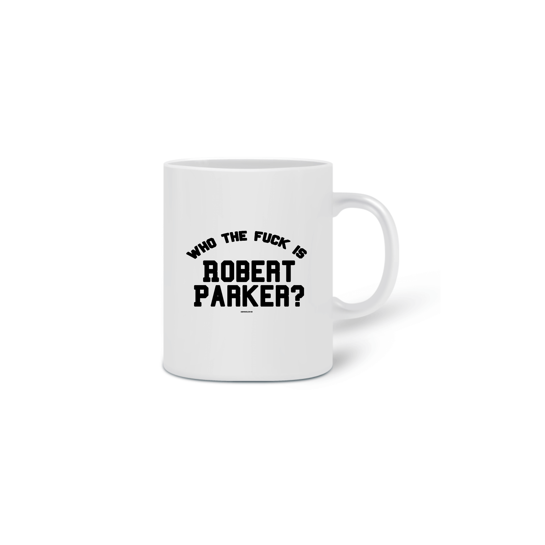 Nome do produto  Caneca Who The F*ck Is Robert Parker