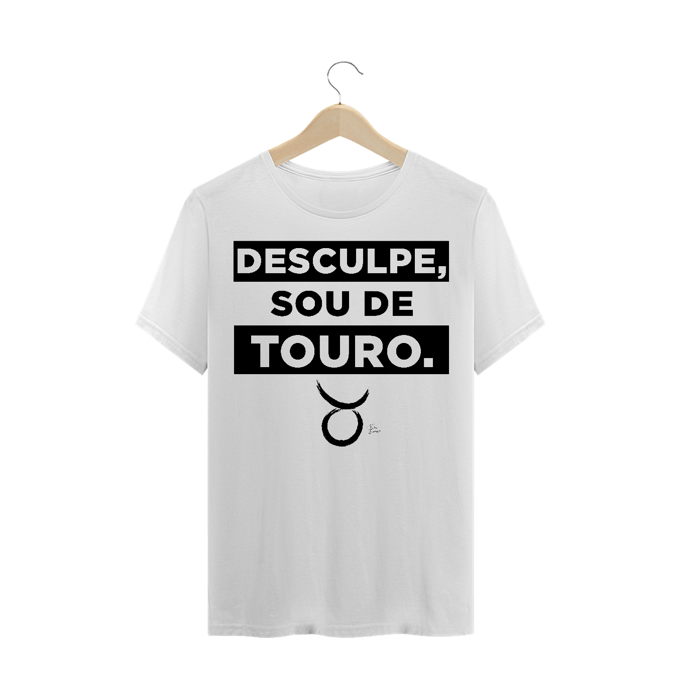 Nome do produto: Desculpe, Sou de Touro (Braca) | Índio Design