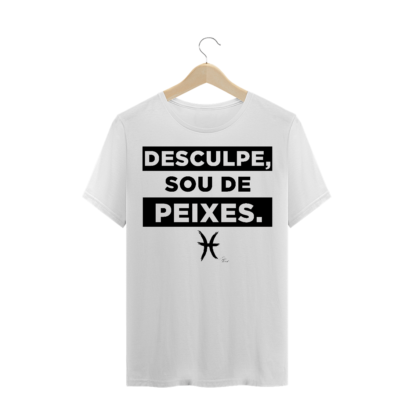 Nome do produto: Desculpe, Sou de Peixes (Branca) | Índio Design