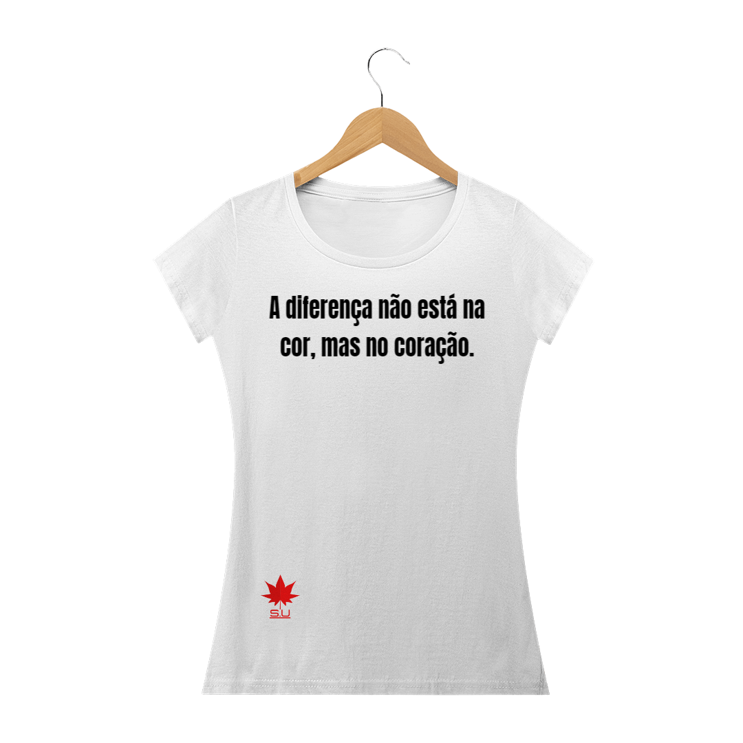 Nome do produto: A diferença não está na cor, mas no coração.
