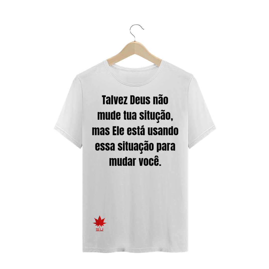 Nome do produto: Talvez Deus não mude tua situaçâo, mas Ele está usando essa situação para mudar você.