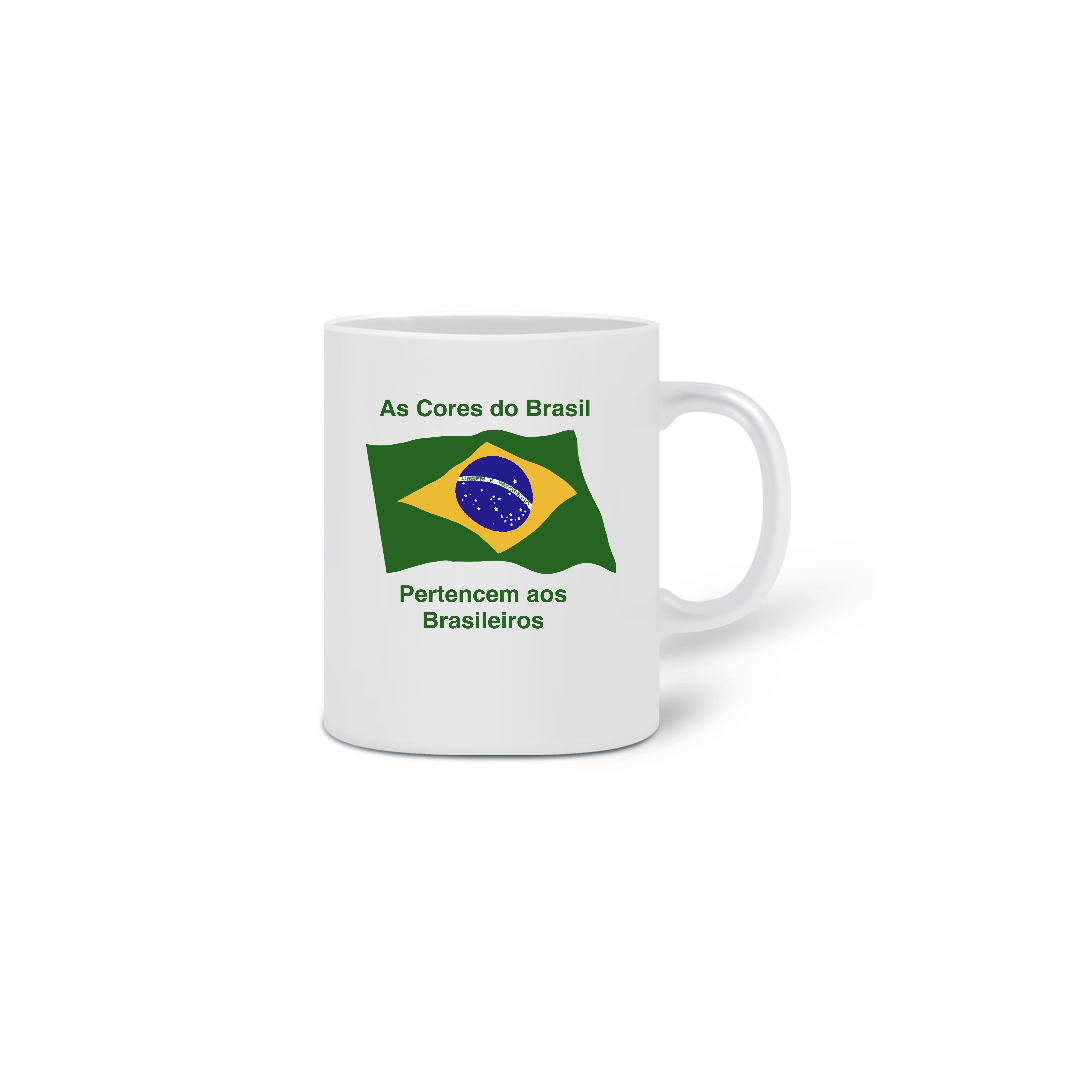 Nome do produto: CANECA: AS CORES DO BRASIL PERTENCEM AOS BRASILEIROS