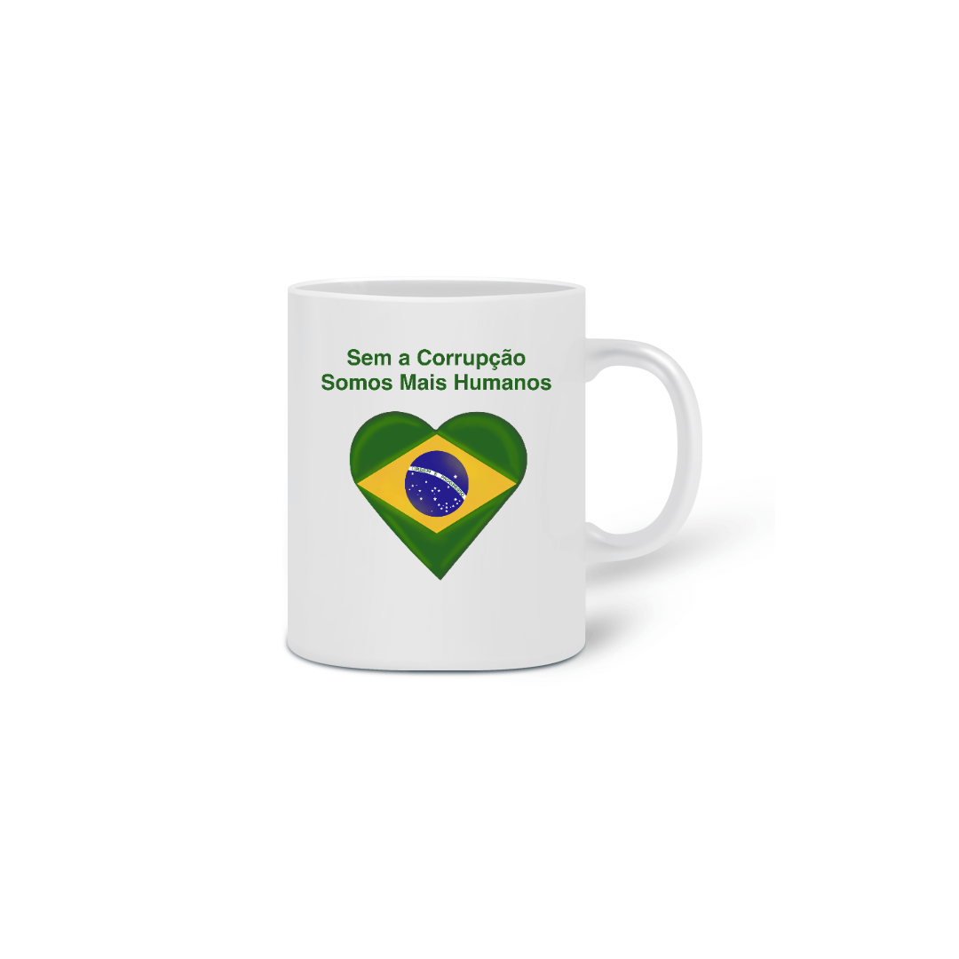 Nome do produto: CANECA: SEM A CORRUPÇÃO SOMOS MAIS HUMANOS