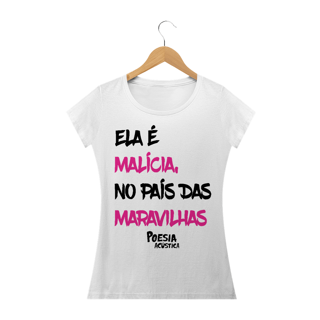 Nome do produto: Camiseta Feminina frase: ela é malícia no pais das maravilhas
