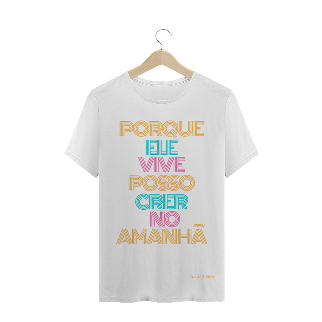Nome do produto: T-SHIRT PORQUE ELE VIVE - PREMIUM