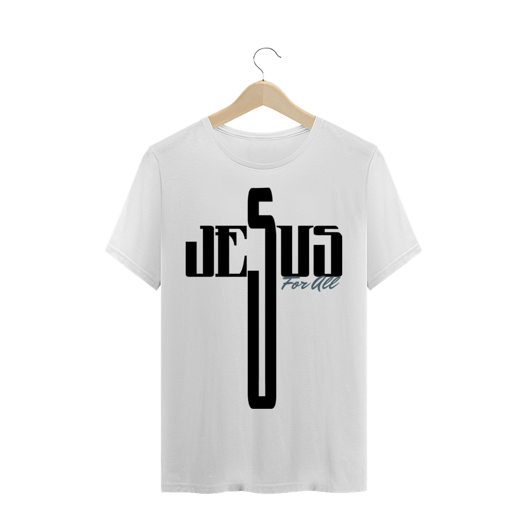 Nome do produto: T-SHIRT JESUS FOR ALL - QUALITY
