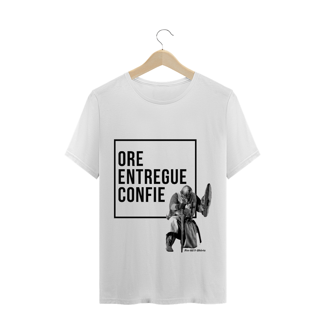 Nome do produto: T-SHIRT ORE ENTREGUE CONFIE - PREMIUM
