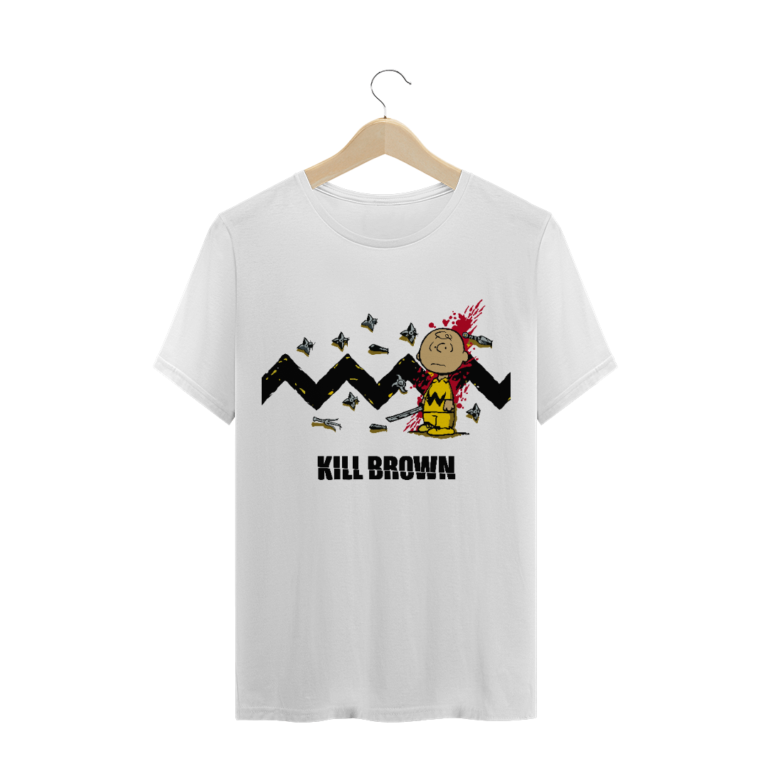 Nome do produto: kill Brown / T-shirt prime