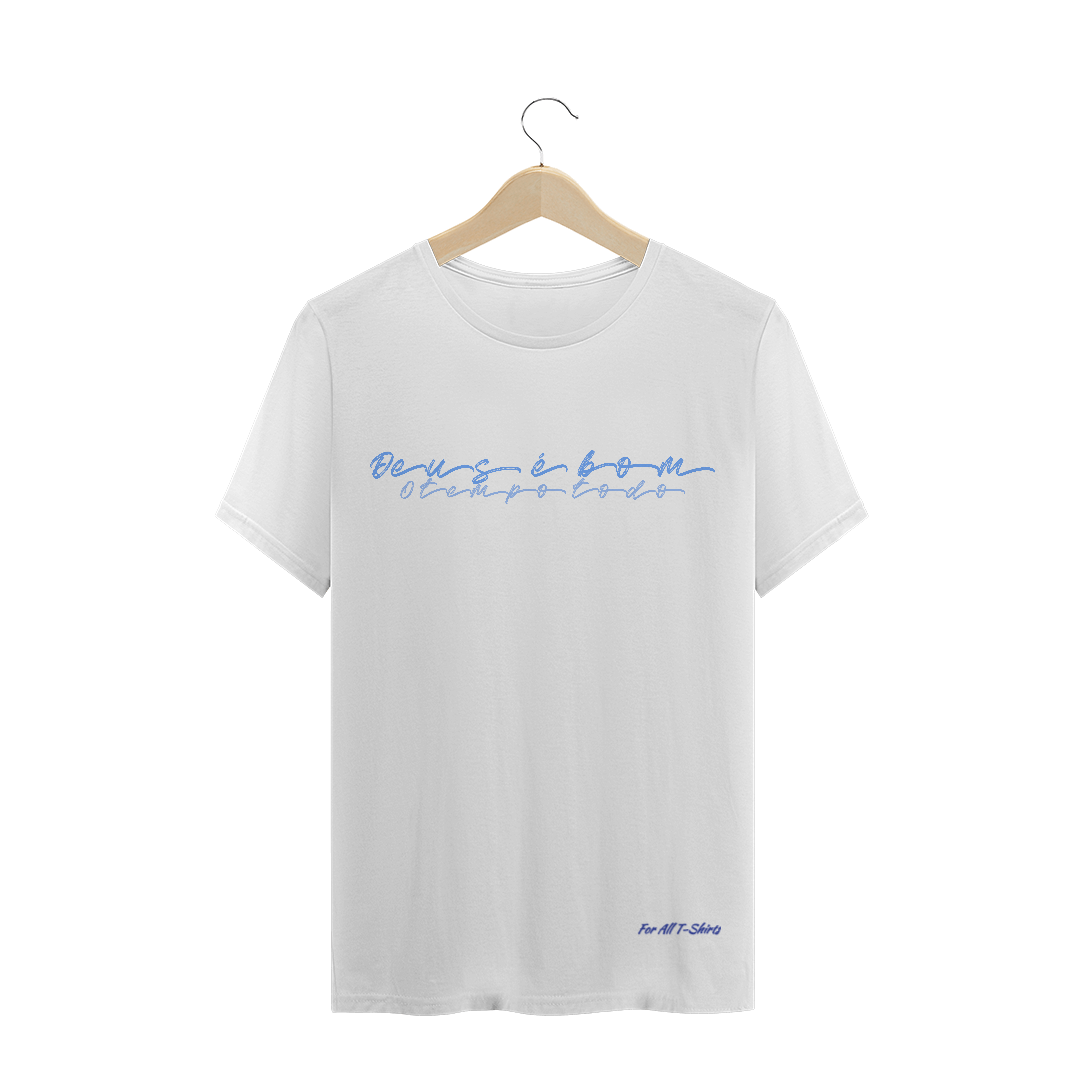 Nome do produto: T-SHIRT DEUS É BOM O TEMPO TODO - QUALITY