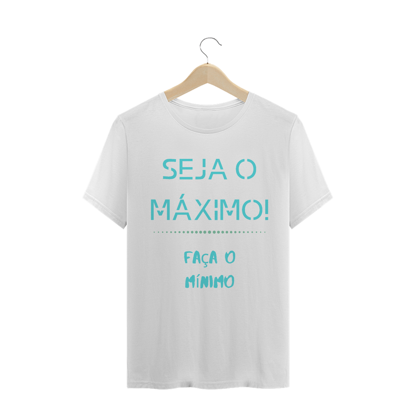 Nome do produto: Camiseta Seja o máximo