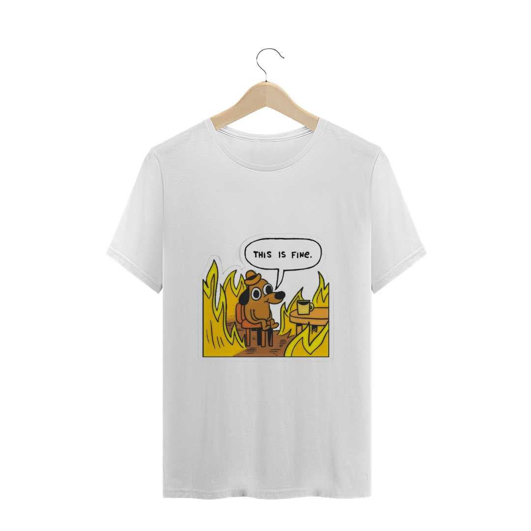 Nome do produto: T-shirt This is fine