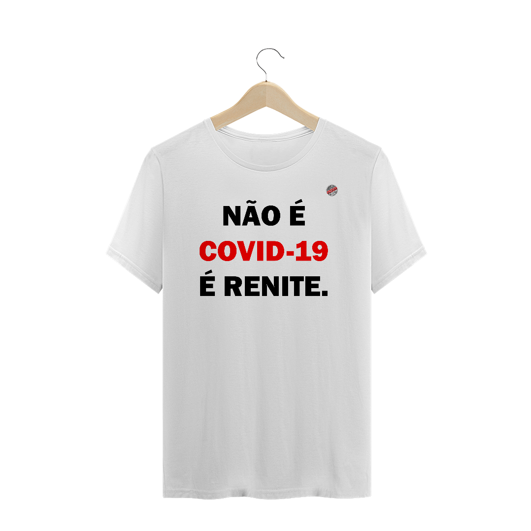 Nome do produto: Não é Covid-19 é renite (Branca)