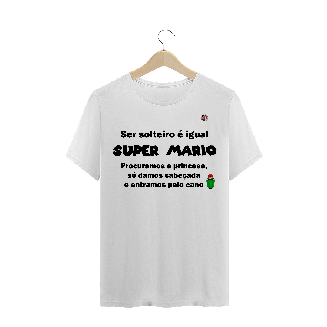 Nome do produto: Ser solteiro é igual Super Mário (Branca)