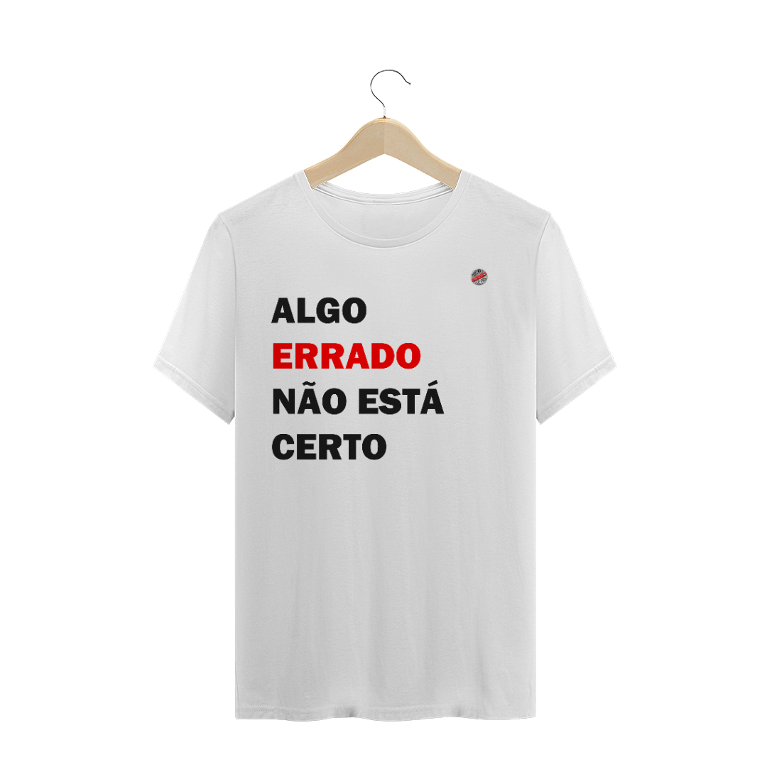 Nome do produto: Algo errado não está certo (Branca)