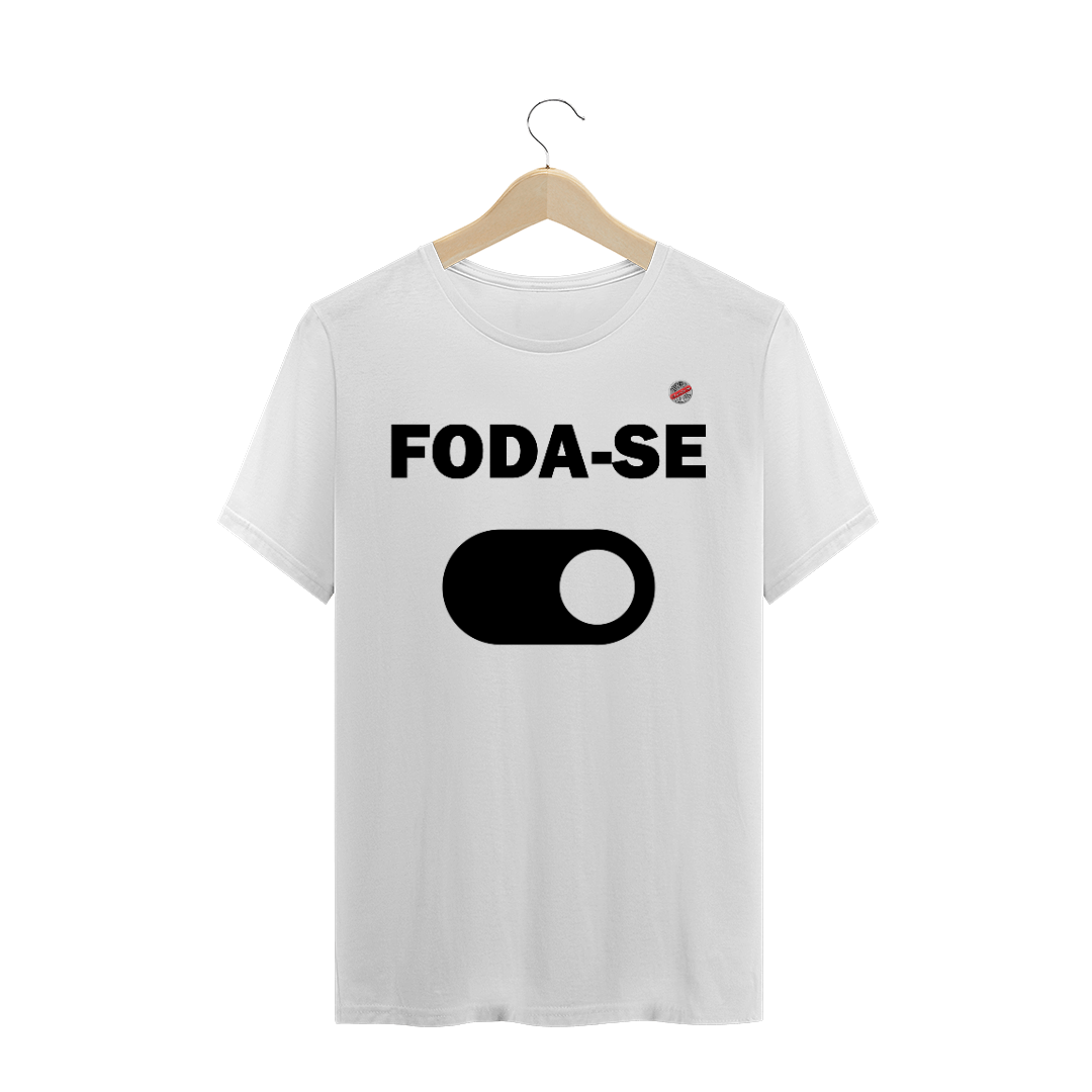 Nome do produto: Foda-se Ligado (Branca)