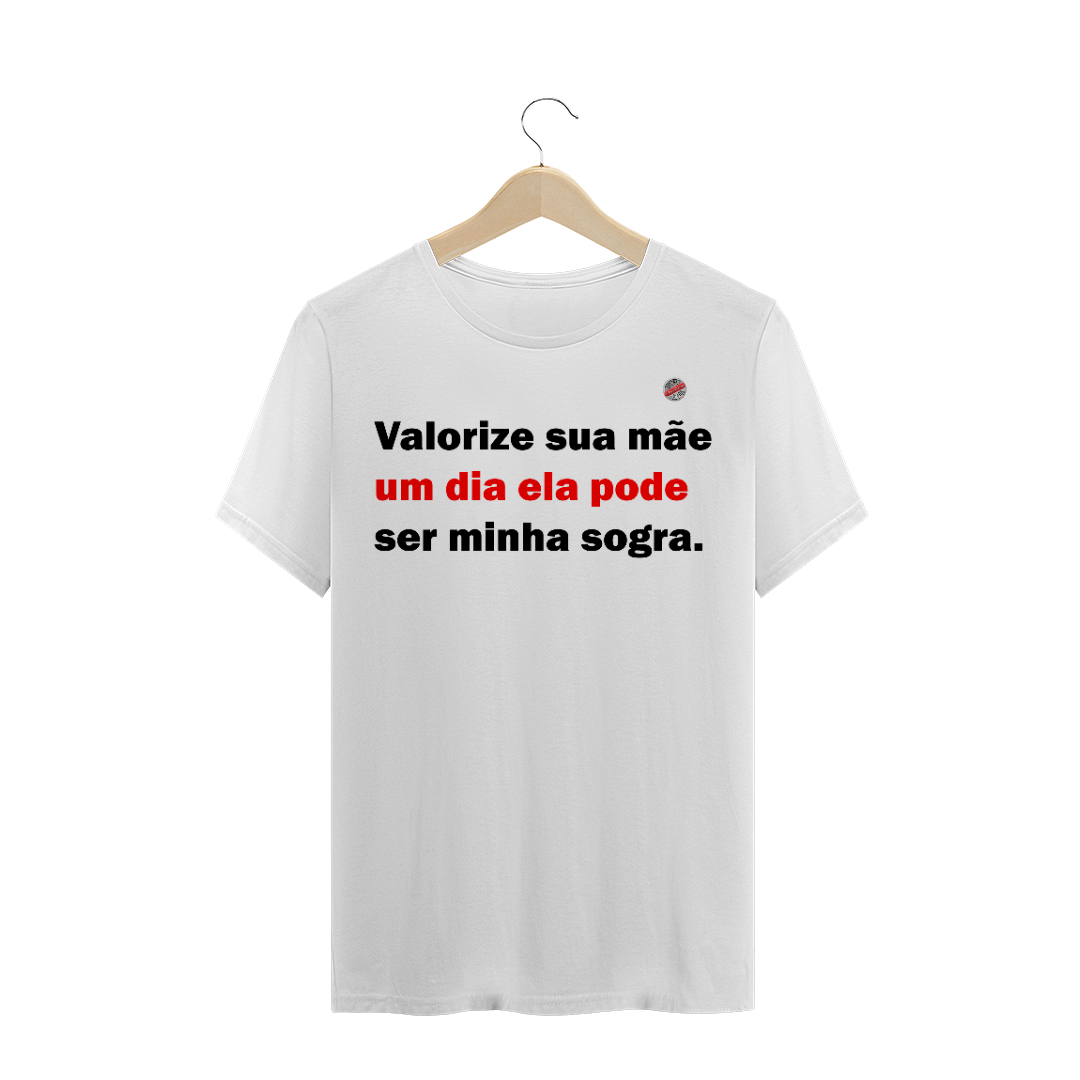 Nome do produto: Valorize sua mãe... (Branca)