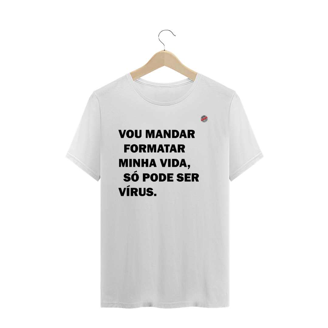 Nome do produto: Vou mandar formatar minha vida... (Branca)
