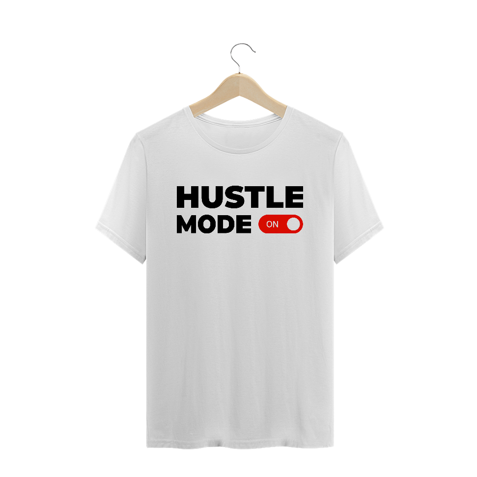 Nome do produto: T-Shirt Hustle Mode On