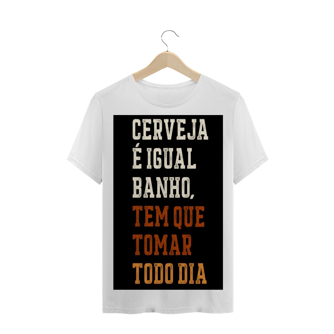 Nome do produto: Camiseta Unissex Cerveja-Igual-Banho-01