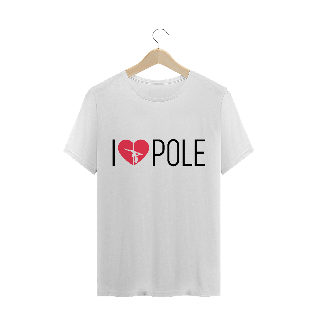 Nome do produto: Camiseta I Love Pole T-Shirt Quality