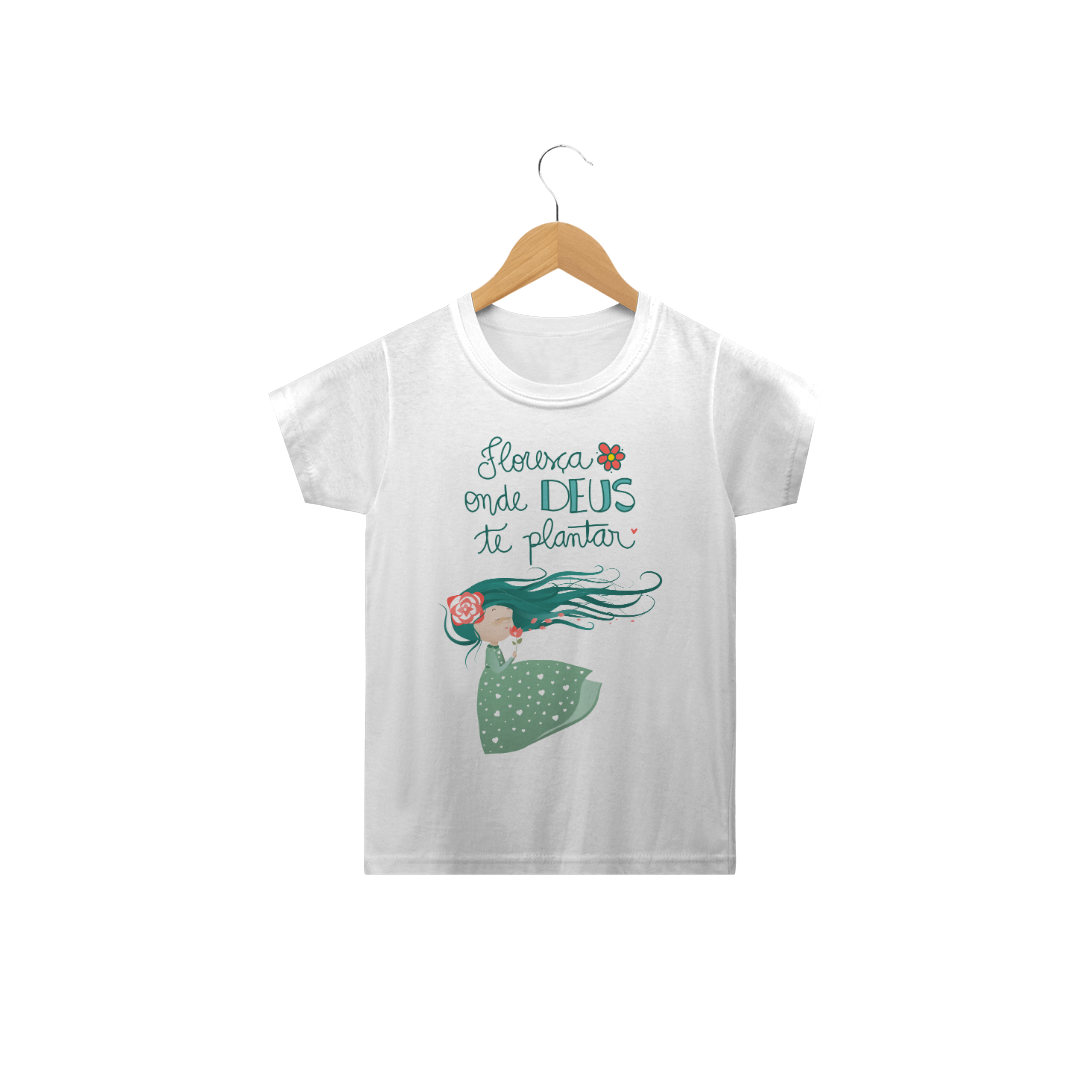 Camiseta Infantil • Floresça onde Deus te plantar