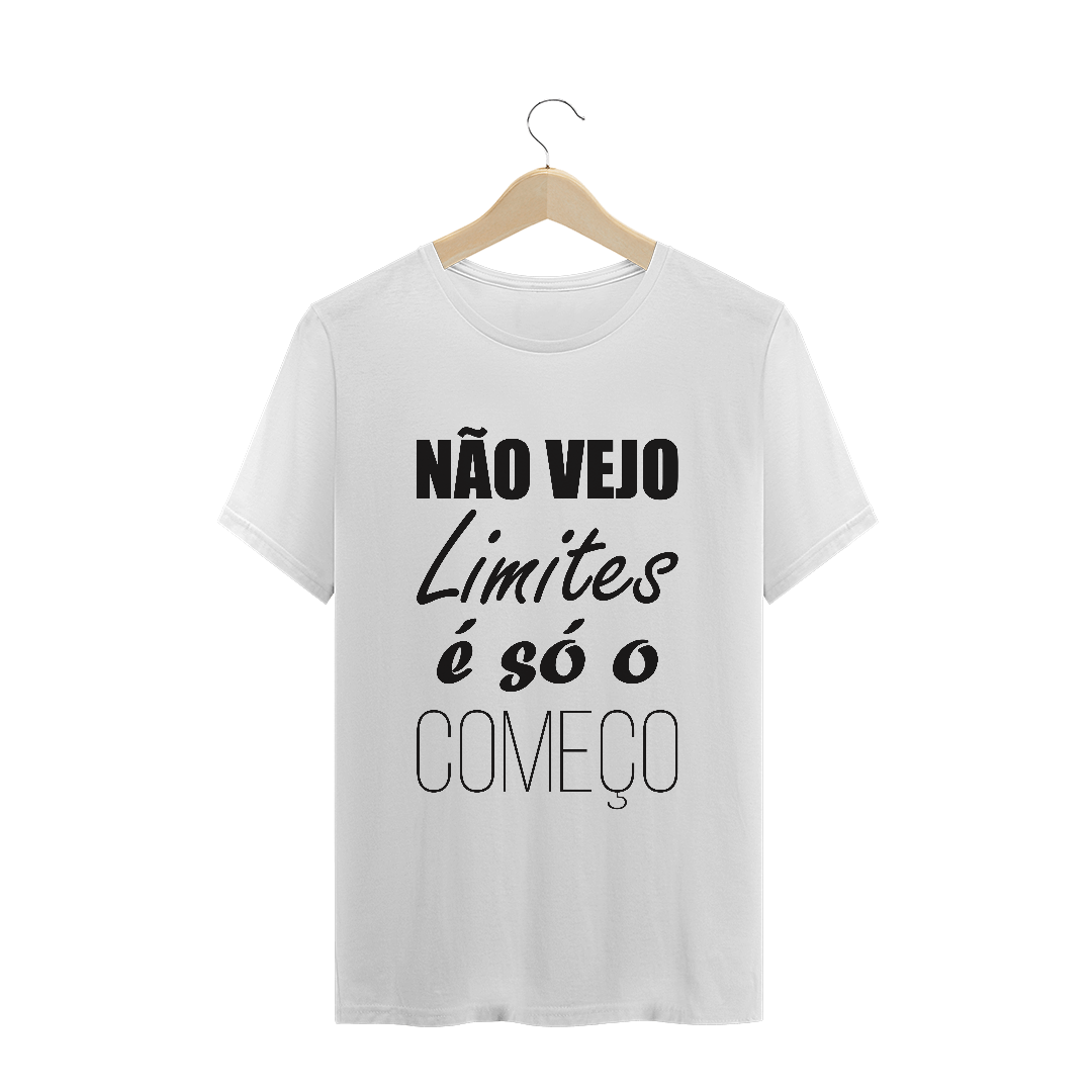 Nome do produto: T-SHIRT QUALITY NÃO VEJO LIMITES É SÓ O COMEÇO