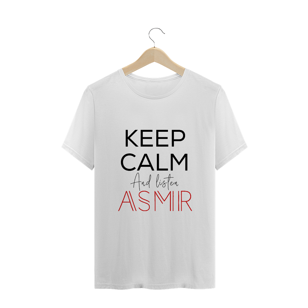 Nome do produto: Camiseta ASMR KEEP CALM Unissex - Camiseta Keep calm and listen ASMR