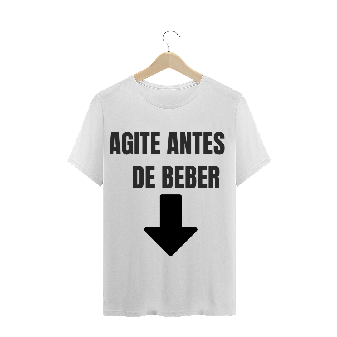 Nome do produto: Camiseta Agite Antes de Beber