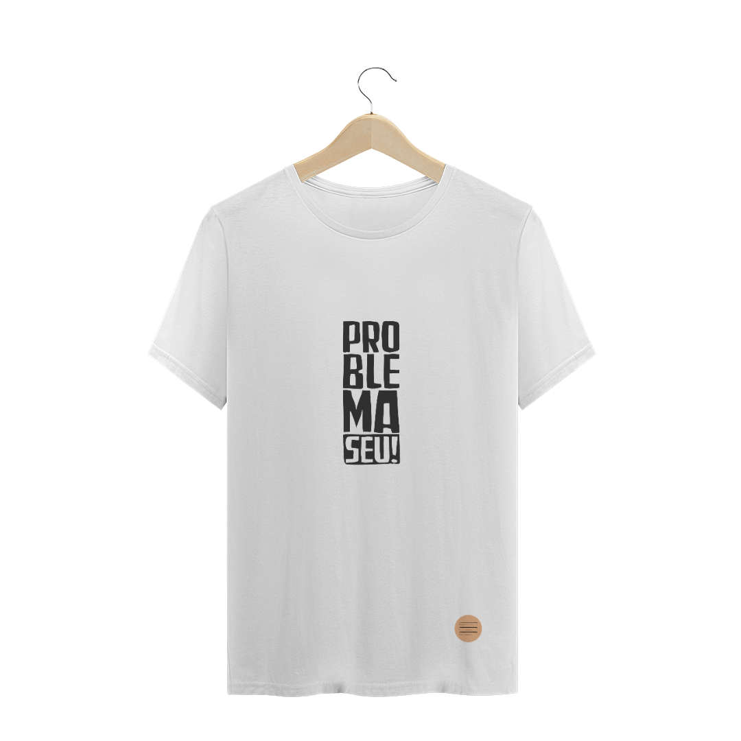Nome do produto: Camisa problema seu lalu