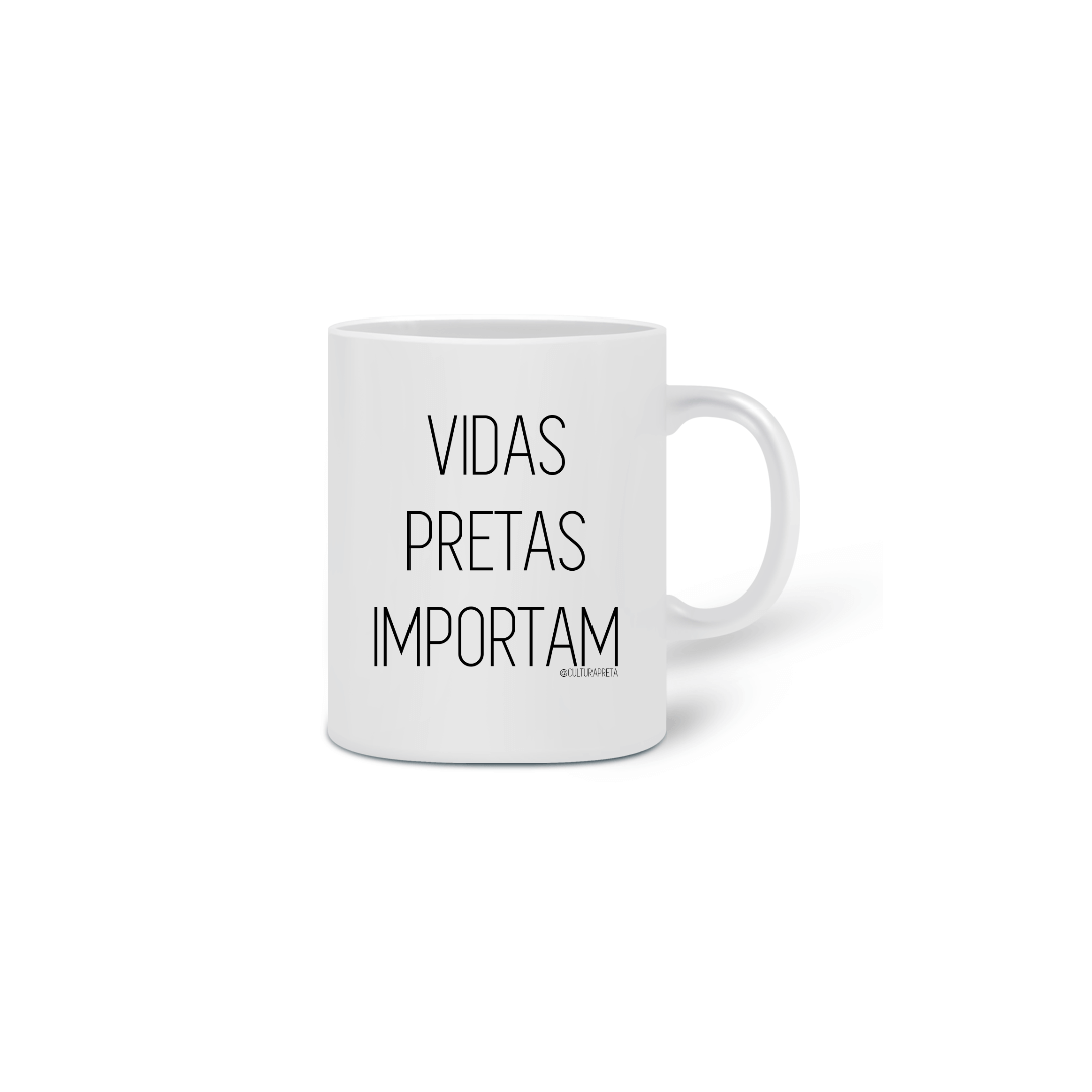 Nome do produto: Caneca Vidas Pretas Importam