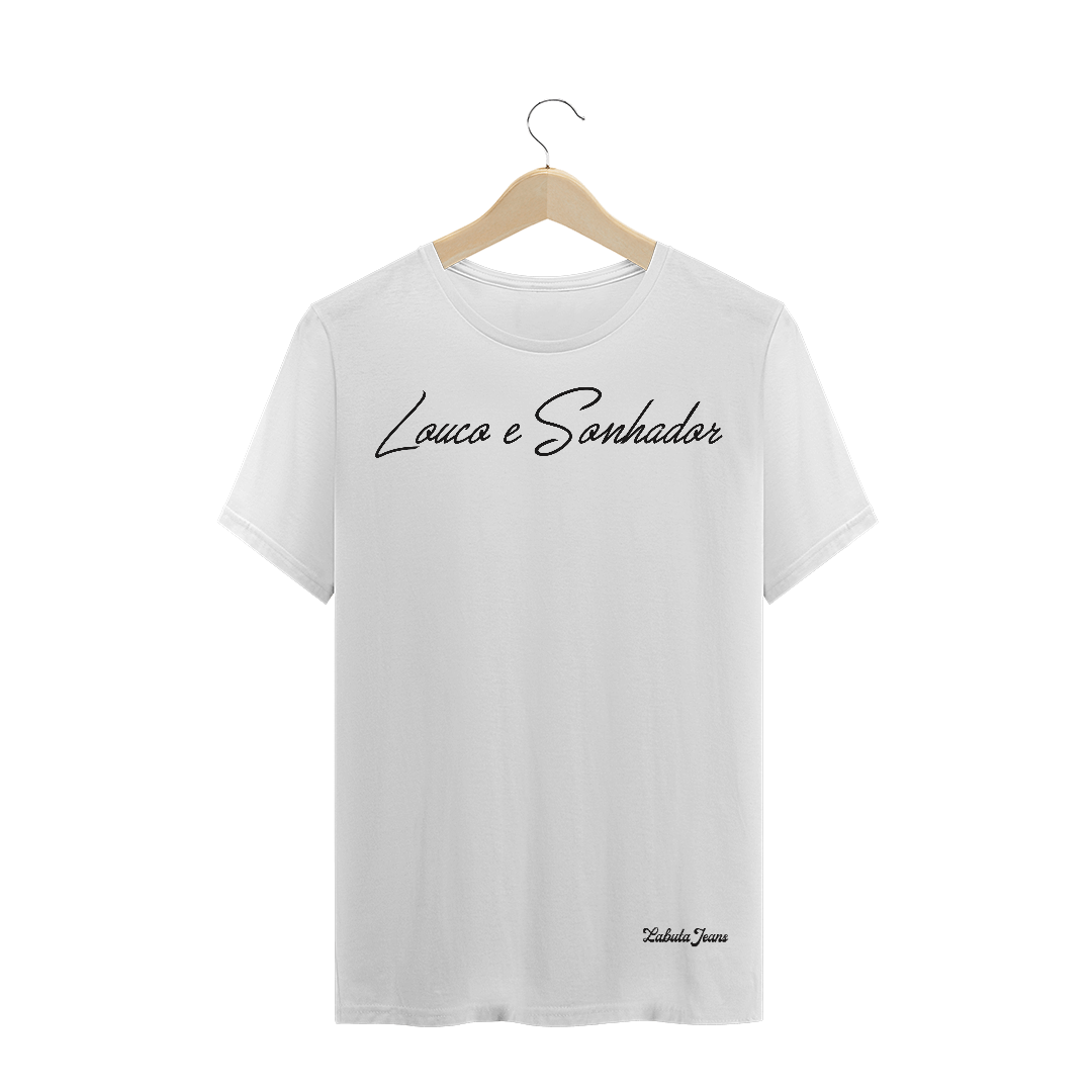 Nome do produto: Camiseta Labuta .branca - Louco e Sonhador (luxo collection)
