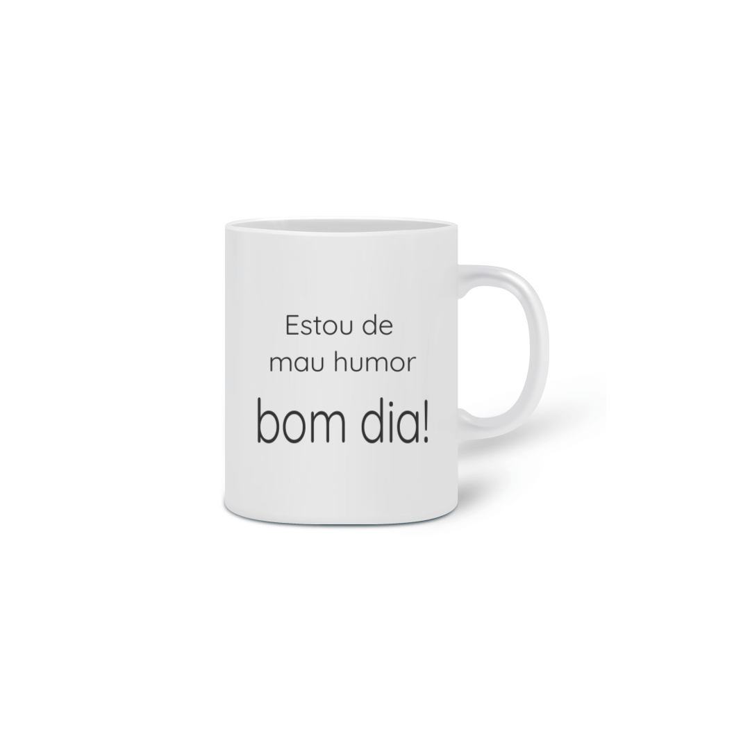 Nome do produto: Caneca Estou de mau humor