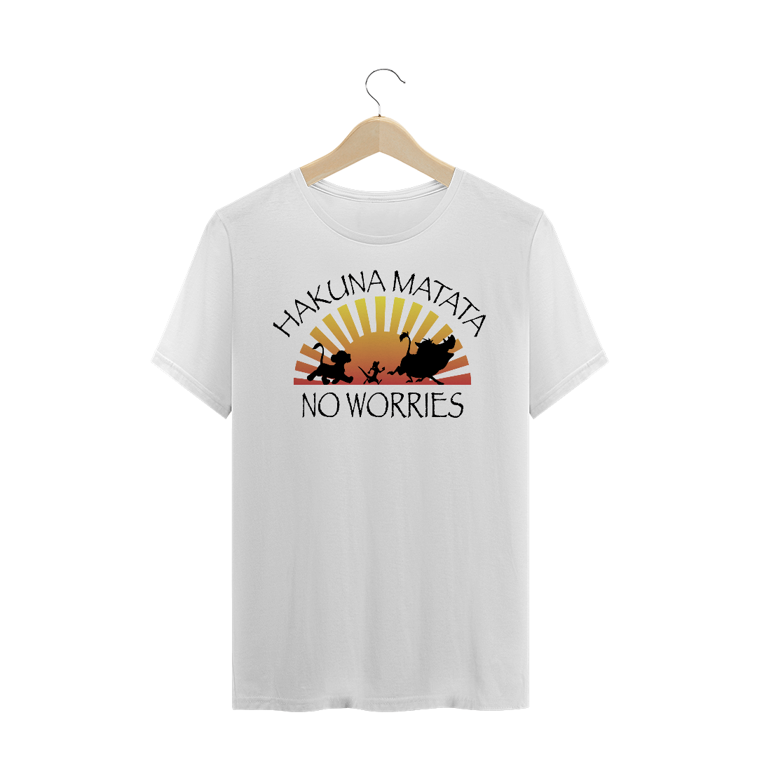 Nome do produto: Hakuna Matata no worries (T-shirt)