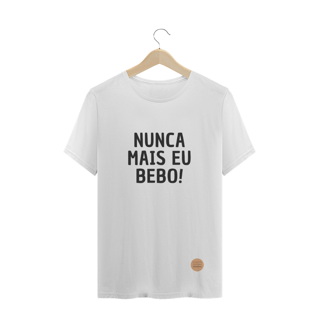 Nome do produto: Camisa nunca mais eu bebo .lalu
