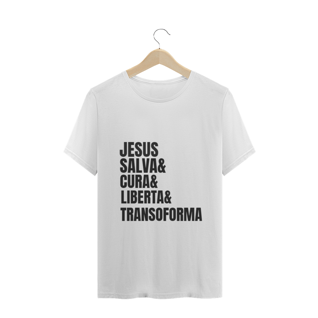Nome do produto: CAMISETA T-SHIRT - JESUS, SALVA, CURA, LIBERTA, TRANSFORMA