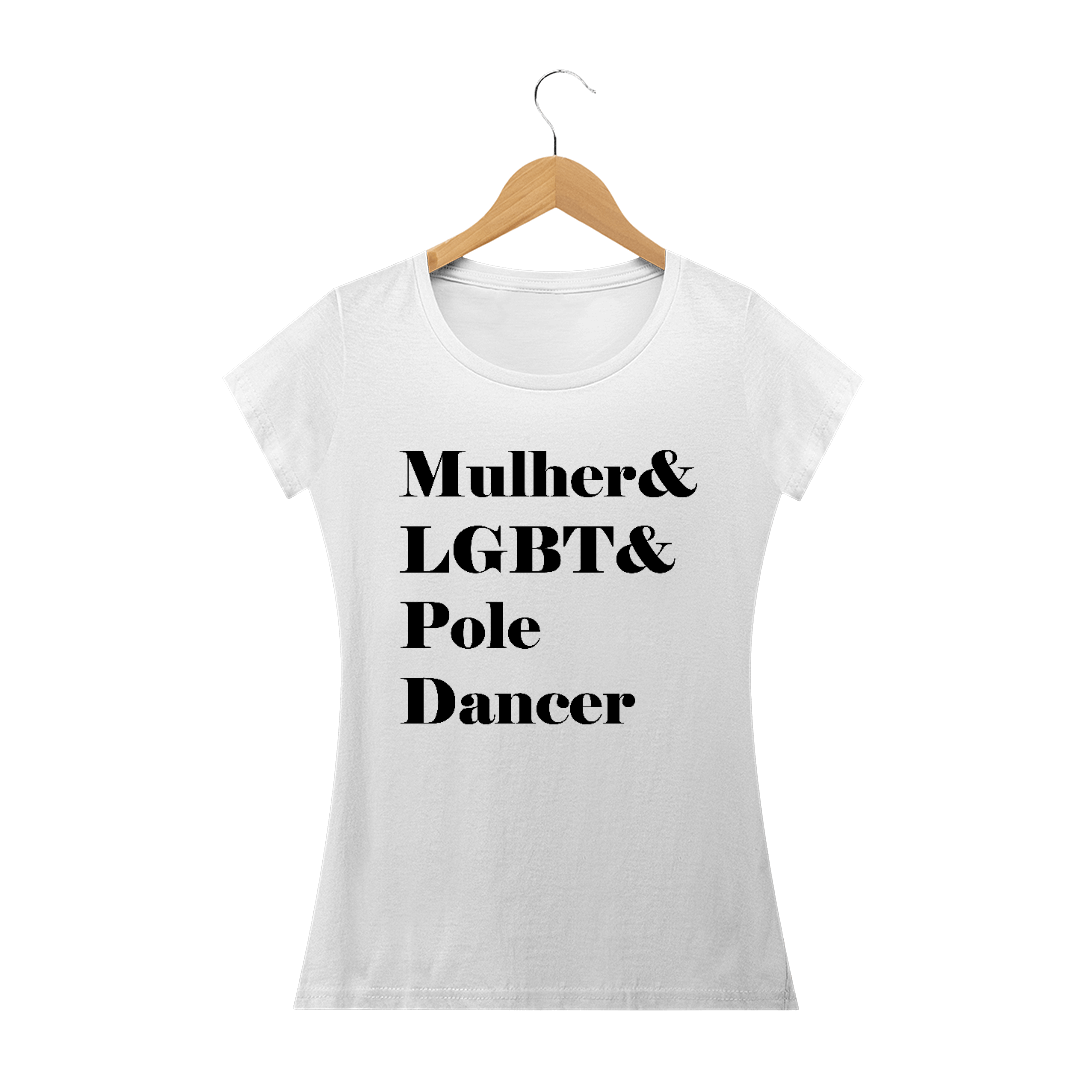 Nome do produto: Camiseta Mulher&LGBT&Poledancer Baby Long Quality