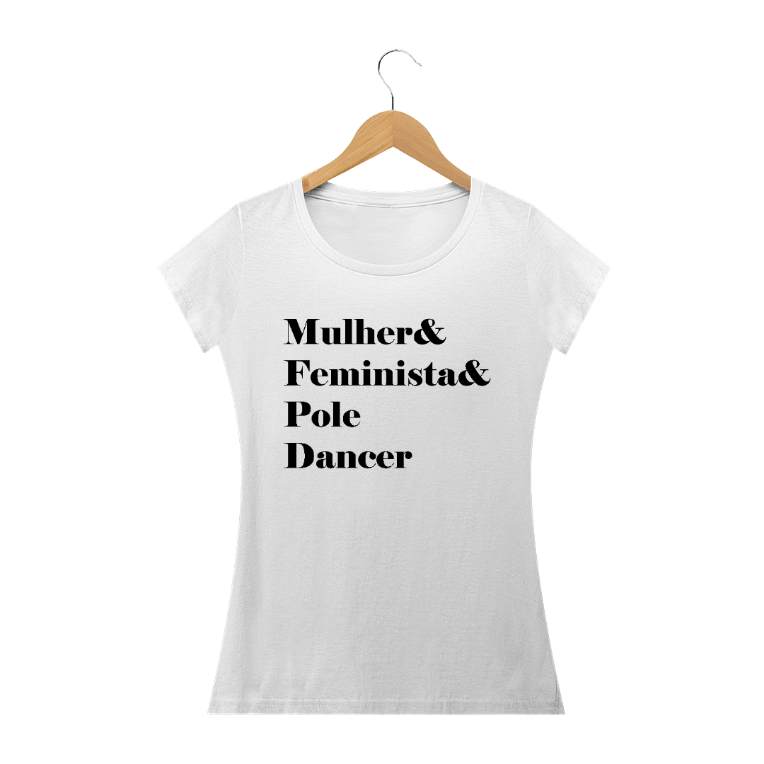 Nome do produto: Camiseta Mulher&Feminista&Poledancer Baby Long Quality