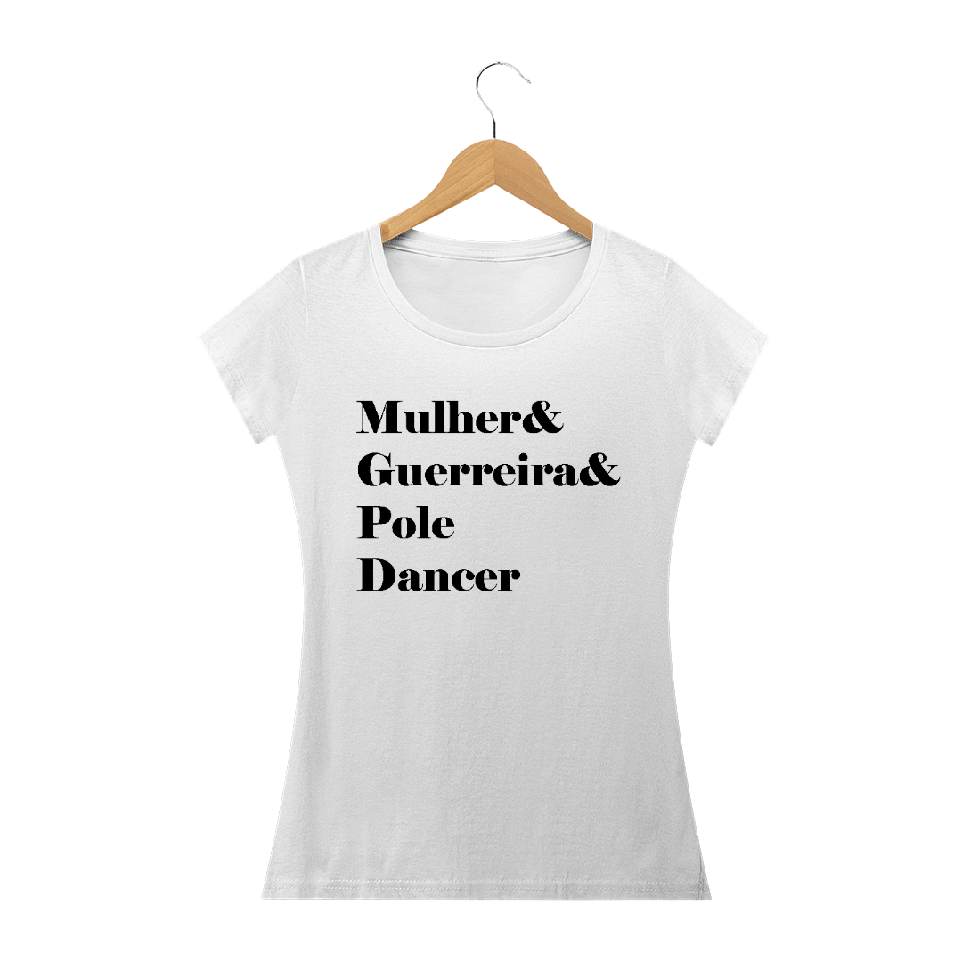 Nome do produto: Camiseta Mulher&Guerreira&Poledancer Baby Long Quality