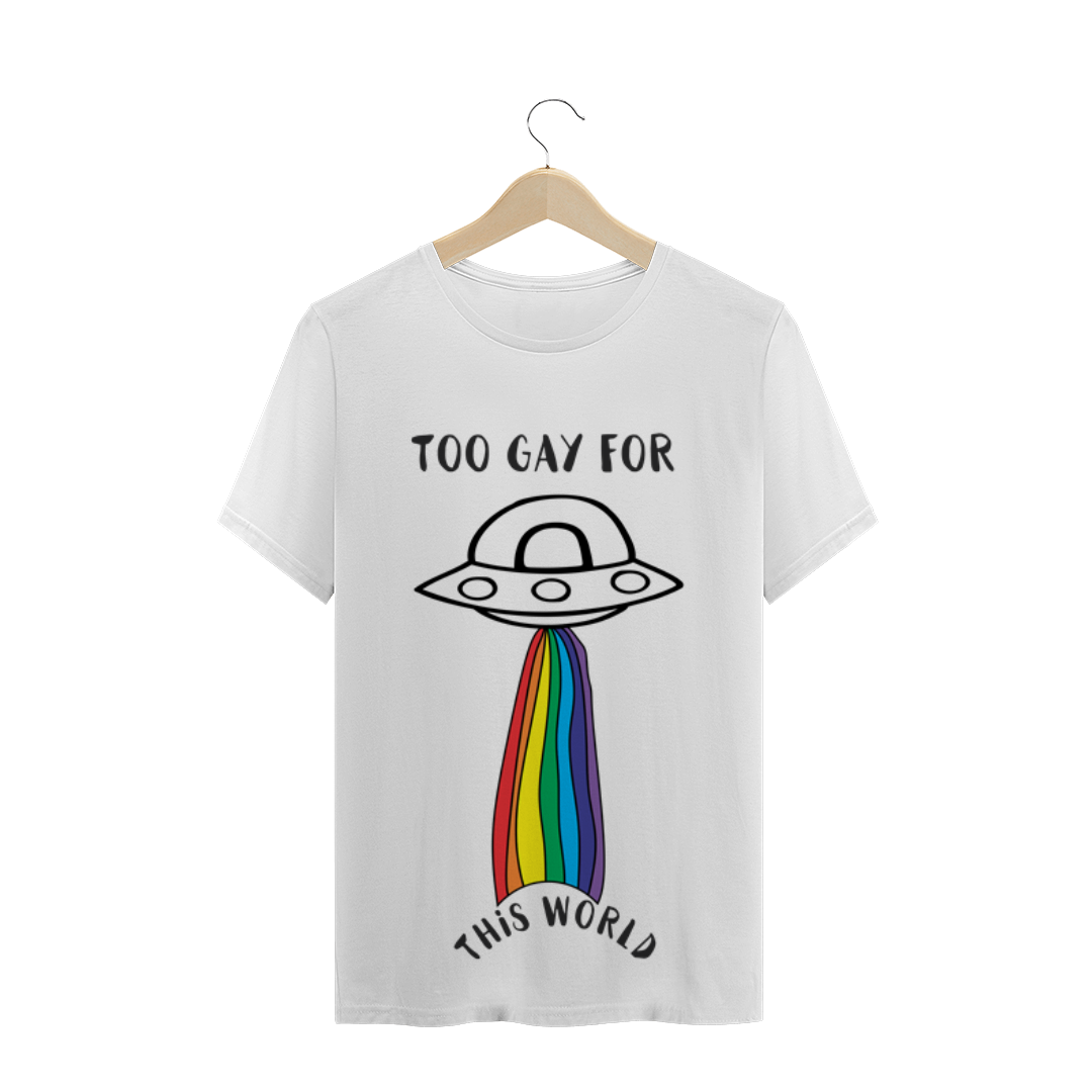 Nome do produto: TOO GAY FOR - CAMISA