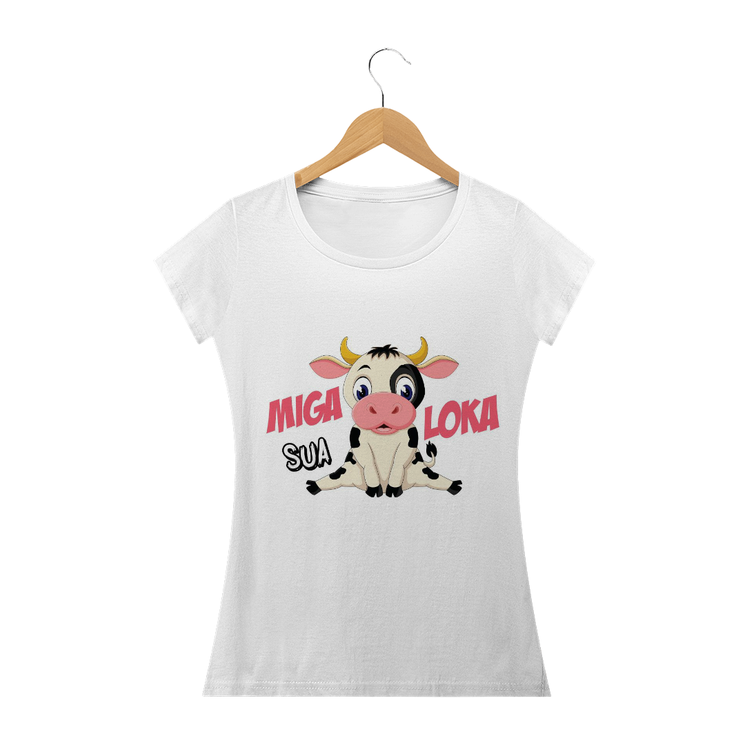 Nome do produto: Tshirt Miga sua louca