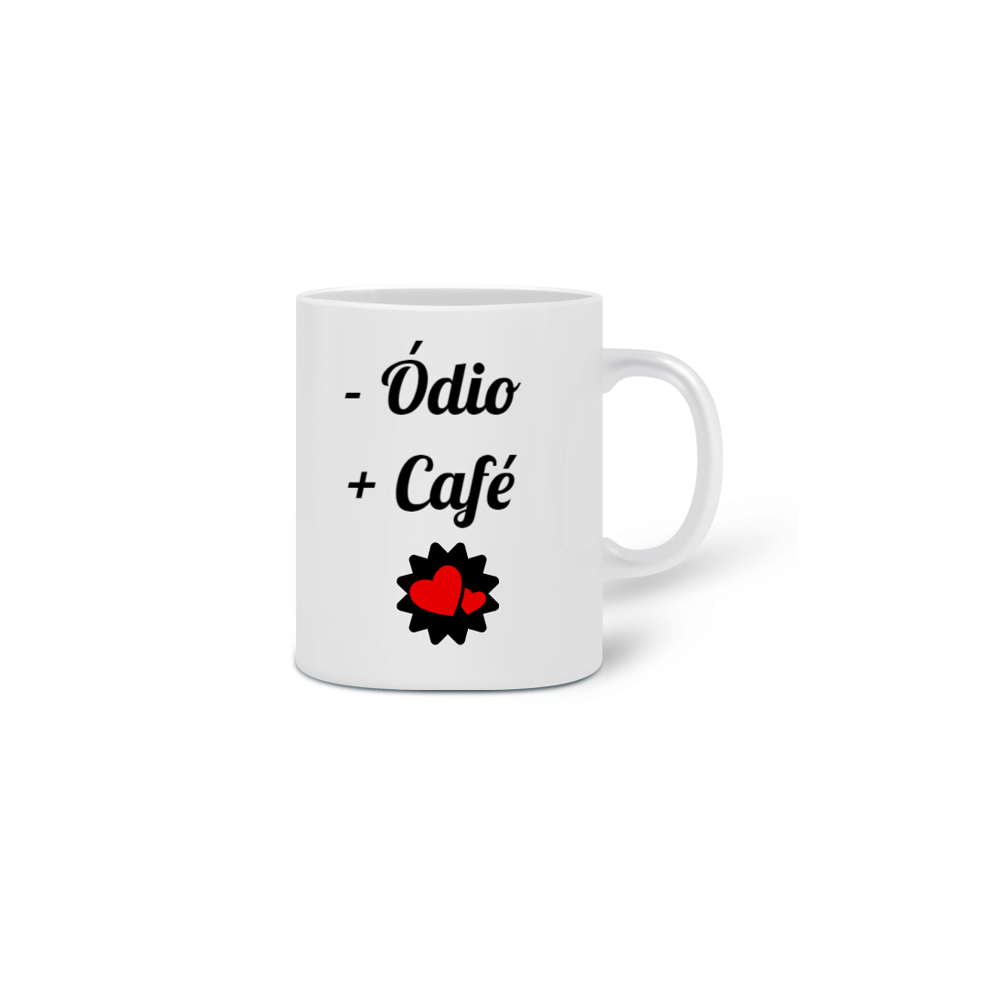 Nome do produto: Caneca -ódio +café