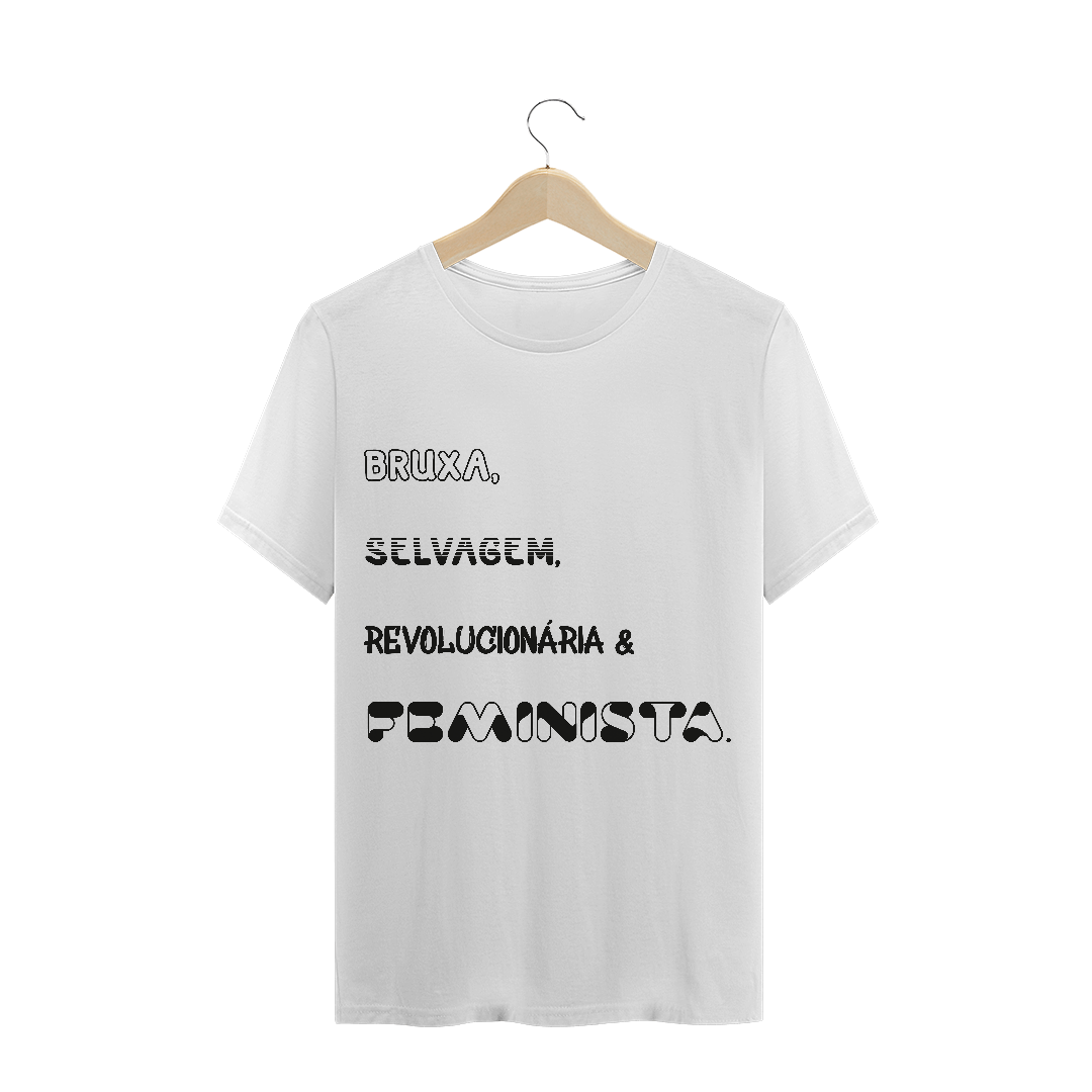 Nome do produto: T-Shirt Bruxa, Selvagem, Revolucionária & Feminista