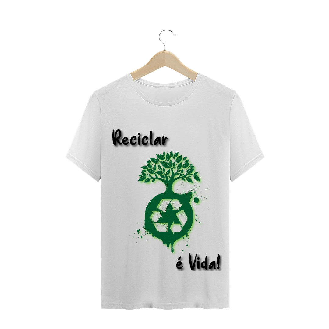 Nome do produto: T-Shirt Reciclar é Vida!