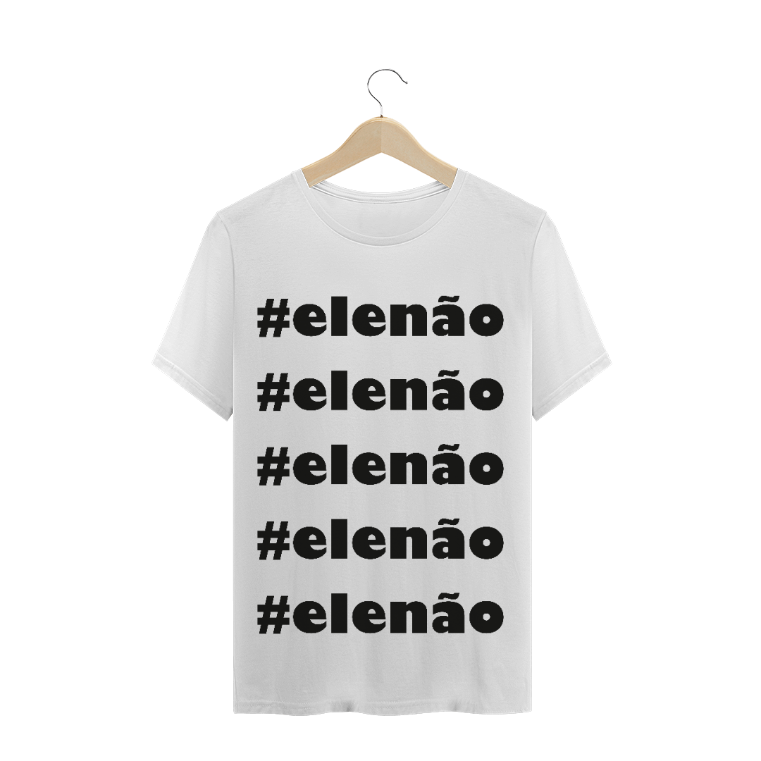 Nome do produto: T-Shirt #elenão