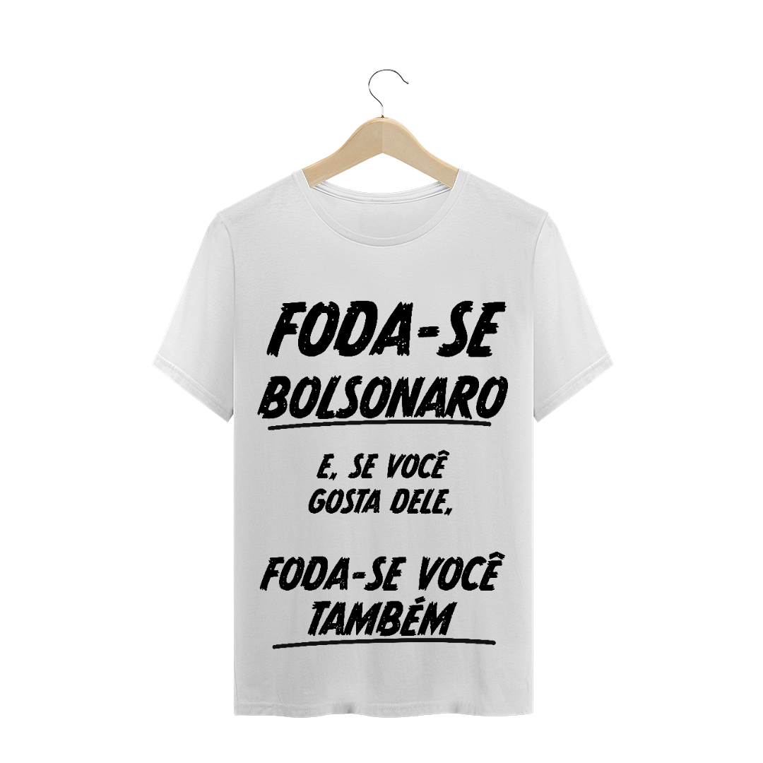 Nome do produto: T-Shirt Foda-se Bolsonaro