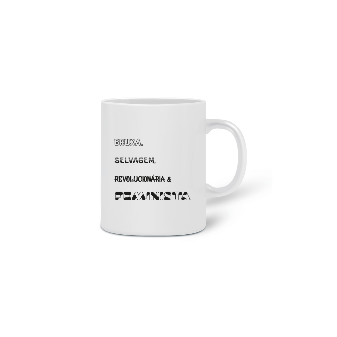 Nome do produto: Caneca Bruxa, Selvagem, Revolucionária & Feminista