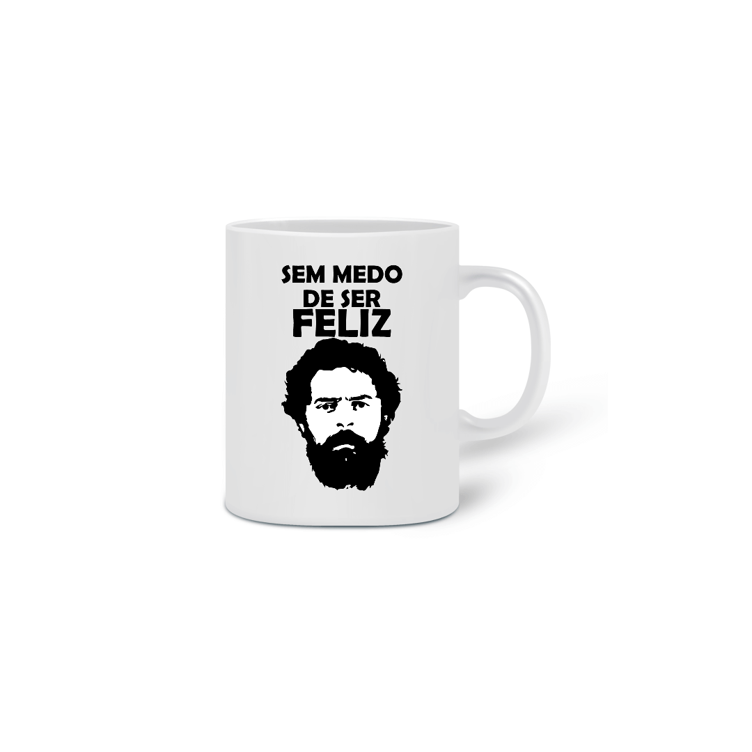 Nome do produto: Caneca Sem Medo de Ser Feliz Lula