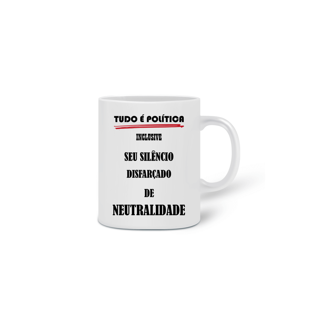 Nome do produto: Caneca Tudo é Política