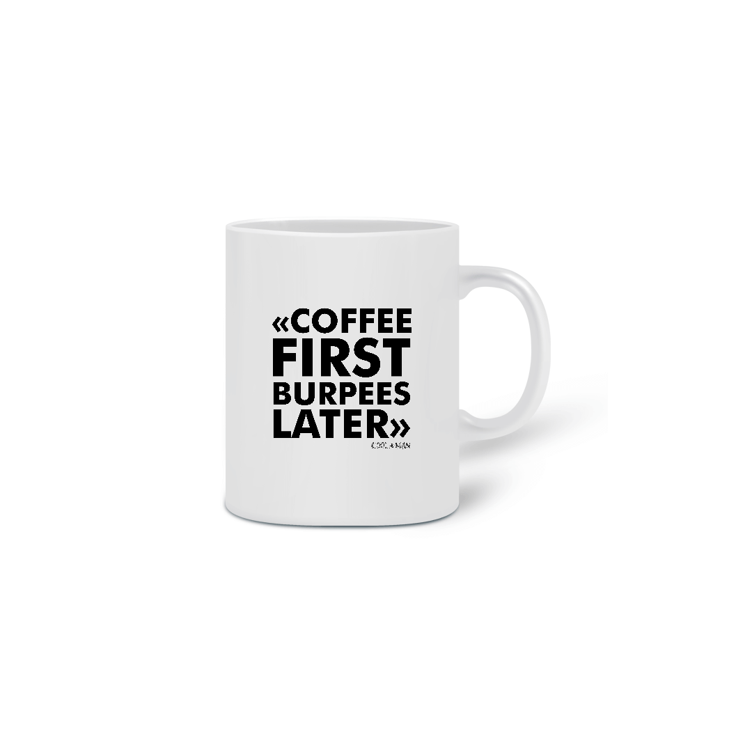 Nome do produto: Caneca Coffee First Burpee Later